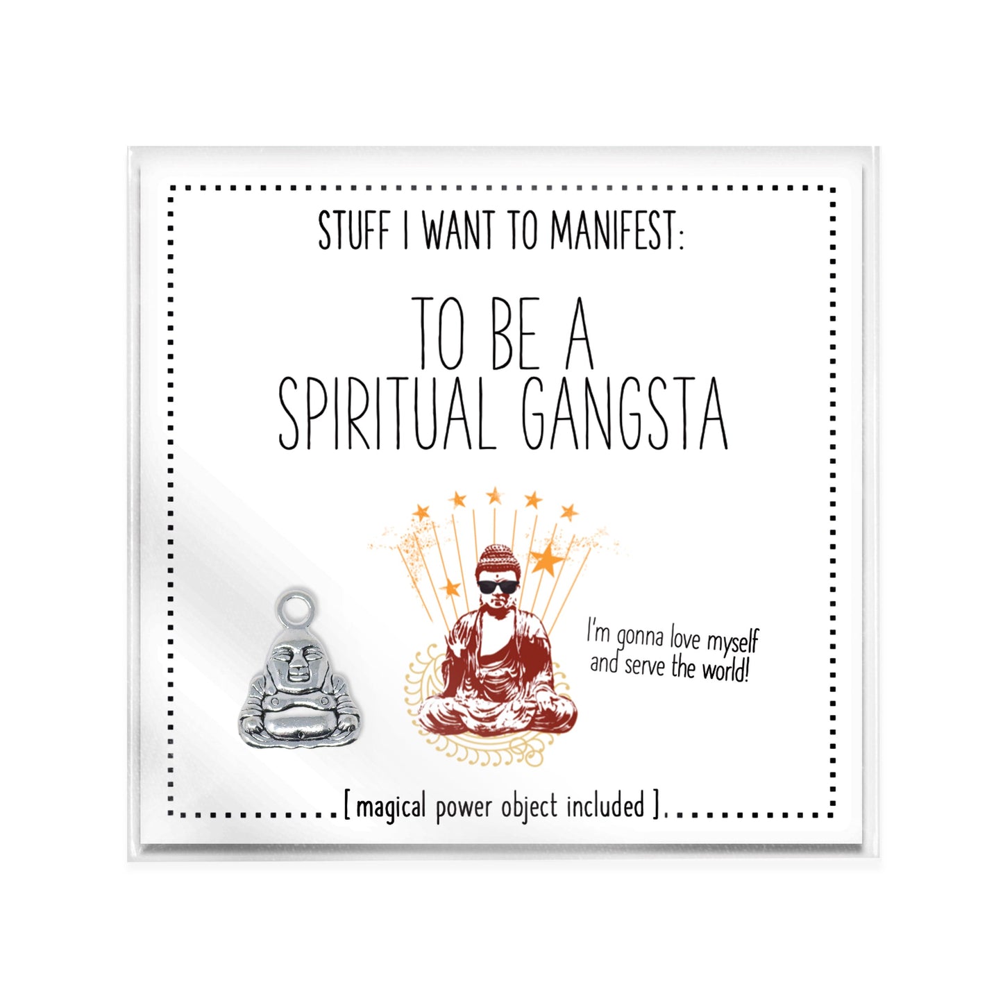 Stuff I Want To Manifest : To Be A Spiritual Gangsta